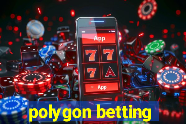 polygon betting